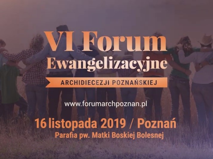 VI Forum Ewangelizacyjnym Archidiecezji Poznańskiej - VI Forum Ewangelizacyjne Archidiecezji Poznańskiej