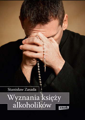 Wyznania ksieży alkoholików Stanisław Zasada