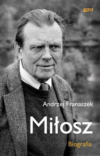 Andrzej Franaszek Miłosz Biografia