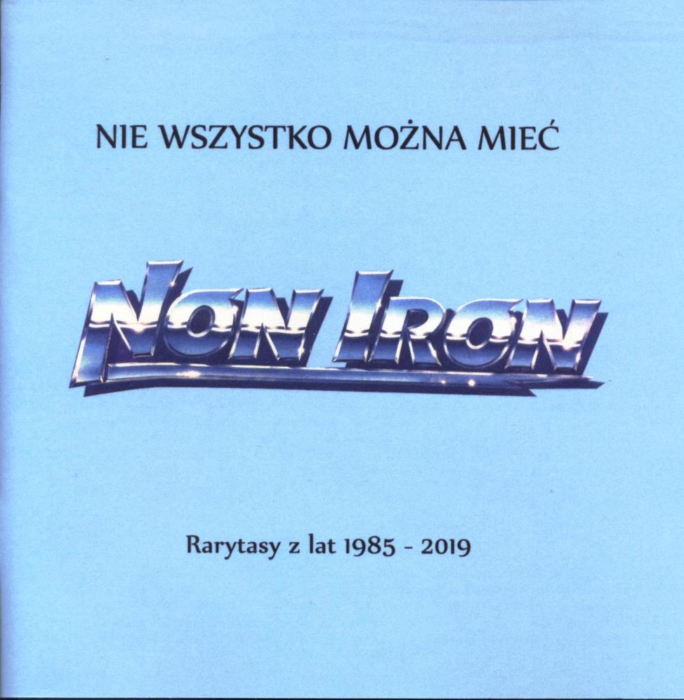 (Non Iron „Nie wszystko można mieć - Rarytasy z lat 1985-2019”) - okładka płyty
