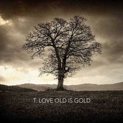 T.Love - Old is gold