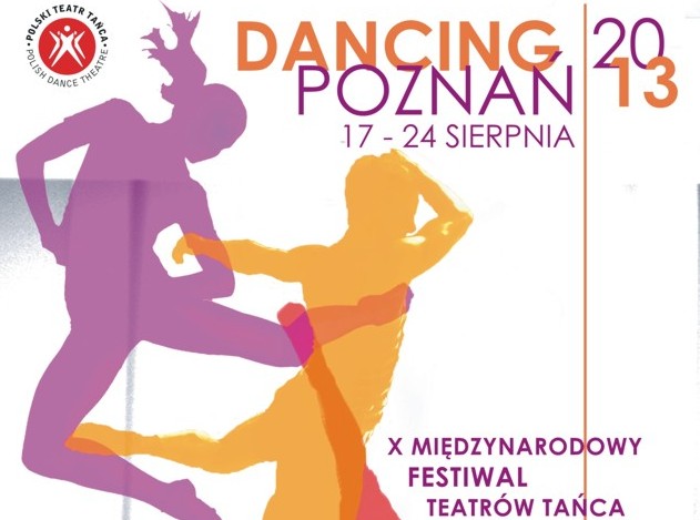 Dancing Poznań 2013 - Polski Teatr Tańca - Balet Poznański