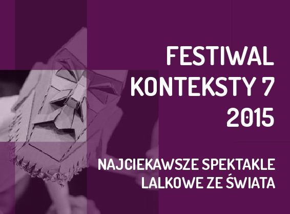 festiwal konteksty 2015 - Teatr Animacji w Poznaniu