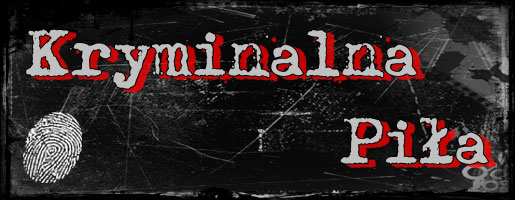 kryminalna piła2016 - Kryminalna Piła