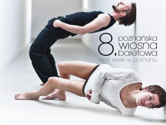 8 Poznańska Wiosna Baletowa - Teatr Wielki w Poznaniu