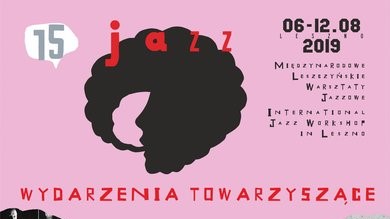 15. Międzynarodowe Warsztaty Jazzowe - Leszno.pl