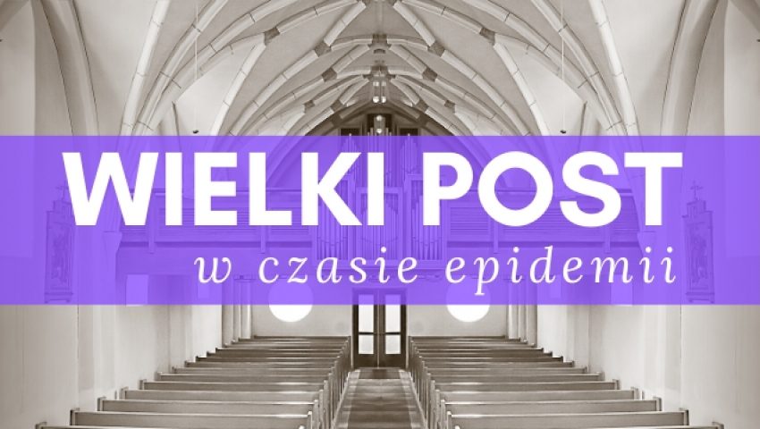 wielki post w czasie epidemii - Diecezja Bielsko
