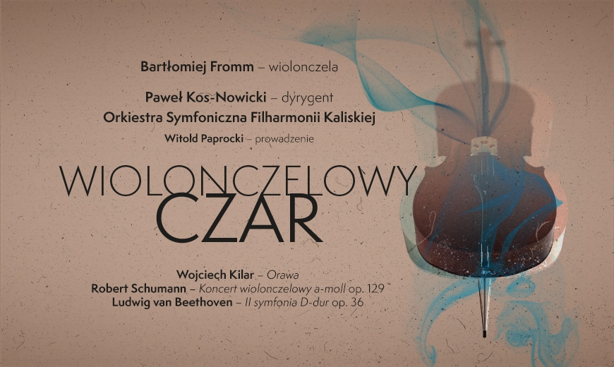 "Wiolonczelowy Czar" w Filharmonii Kaliskiej - Organizator