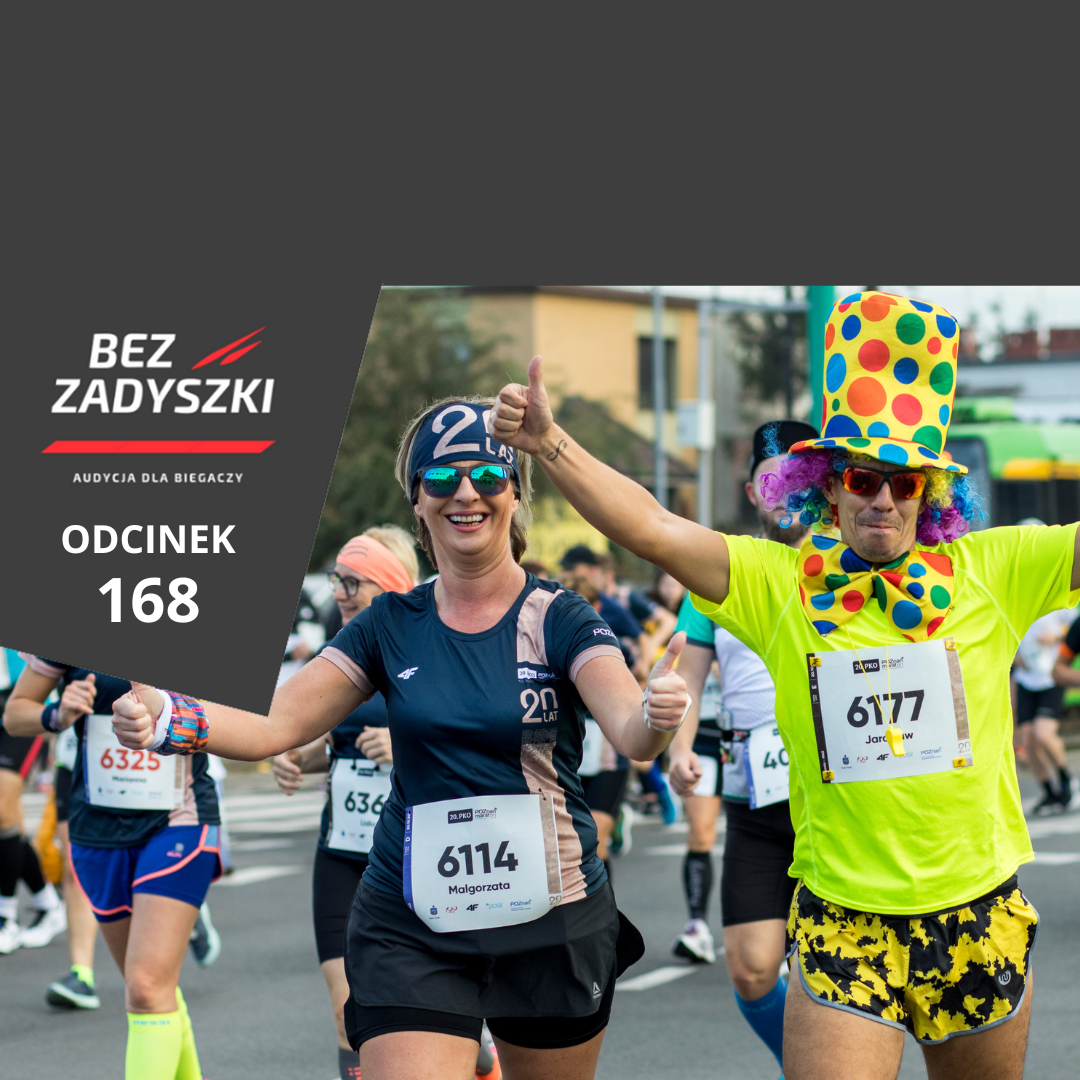 bez zadyszki 168 bz - Adam Ciereszko - Poznań Maraton/materiały prasowe