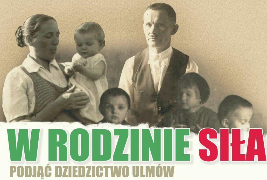 W rodzinie siła – podjąć dziedzictwo Ulmów - Fundacja Św. Benedykta