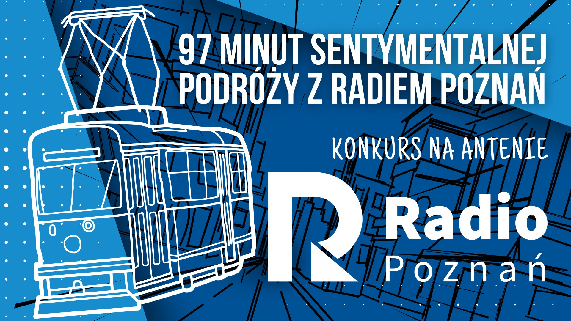 97 minut sentymentalnej podróży z Radiem Poznań!