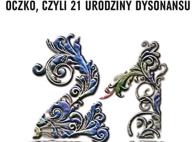 Oczko, czyli 21 urodziny Dysonansu - Dysonans