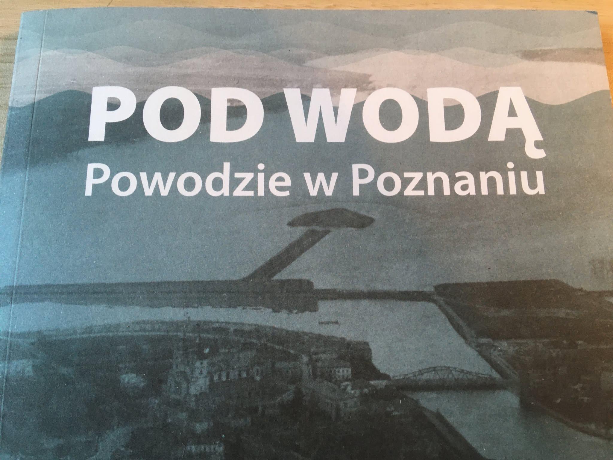  "Pod wodą. Powodzie w Poznaniu" - Jacek Butlewski - Radio Poznań