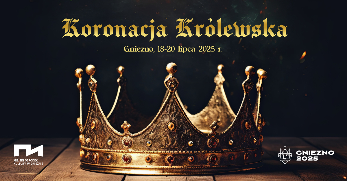 Koronacja Gniezno - Miejski Ośrodek Kultury w Gnieźnie