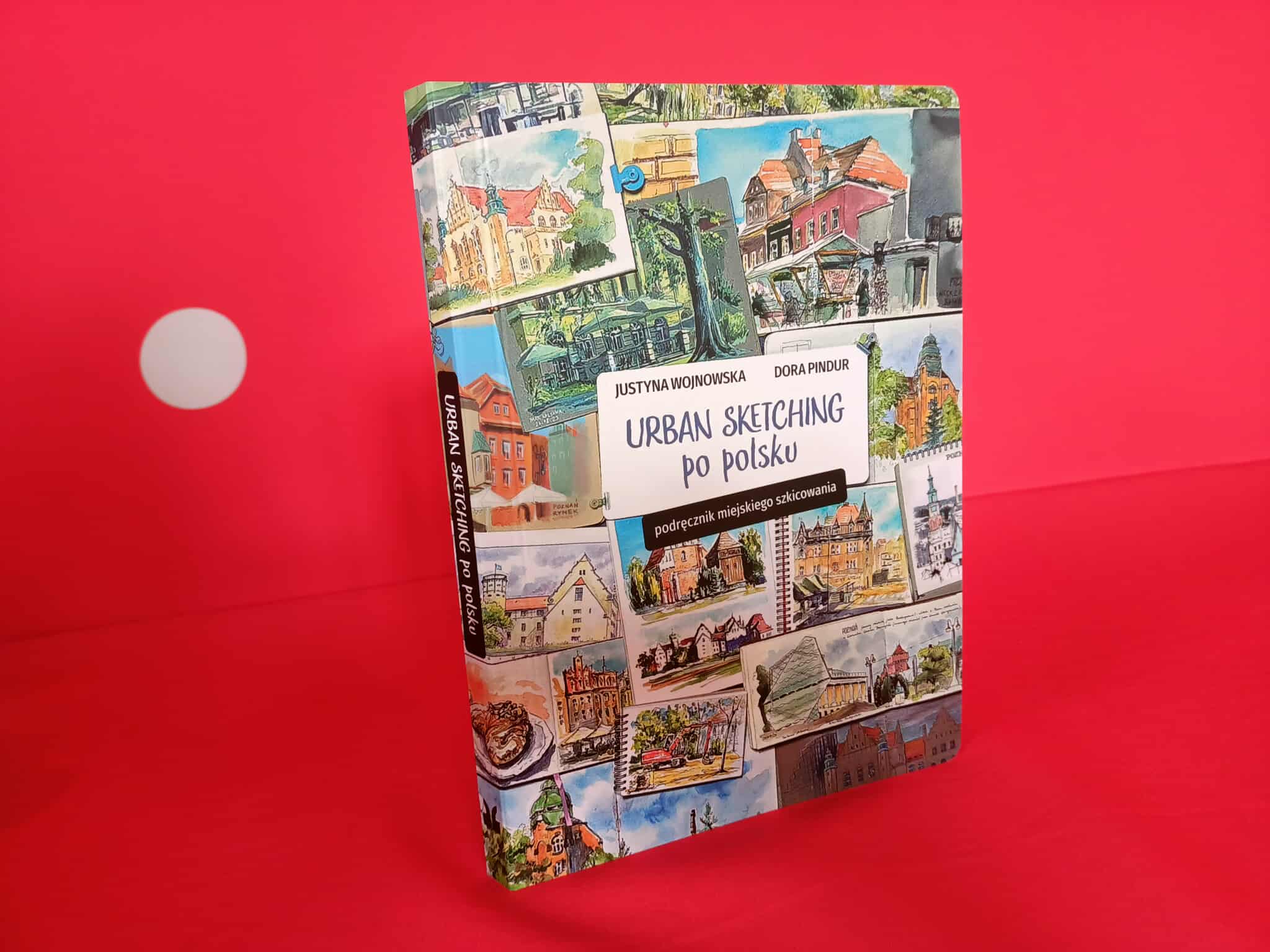 „Urban sketching po polsku” Justyny Wojnowskiej i Dory Pindur - Joanna Divina - Radio Poznań