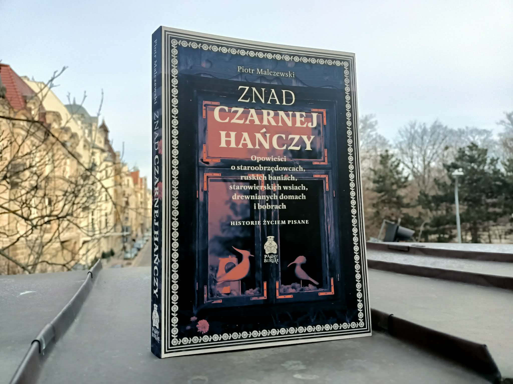 Wszystko zaczyna się nad rzeką. Sekrety Czarnej Hańczy i Budy Ruskiej