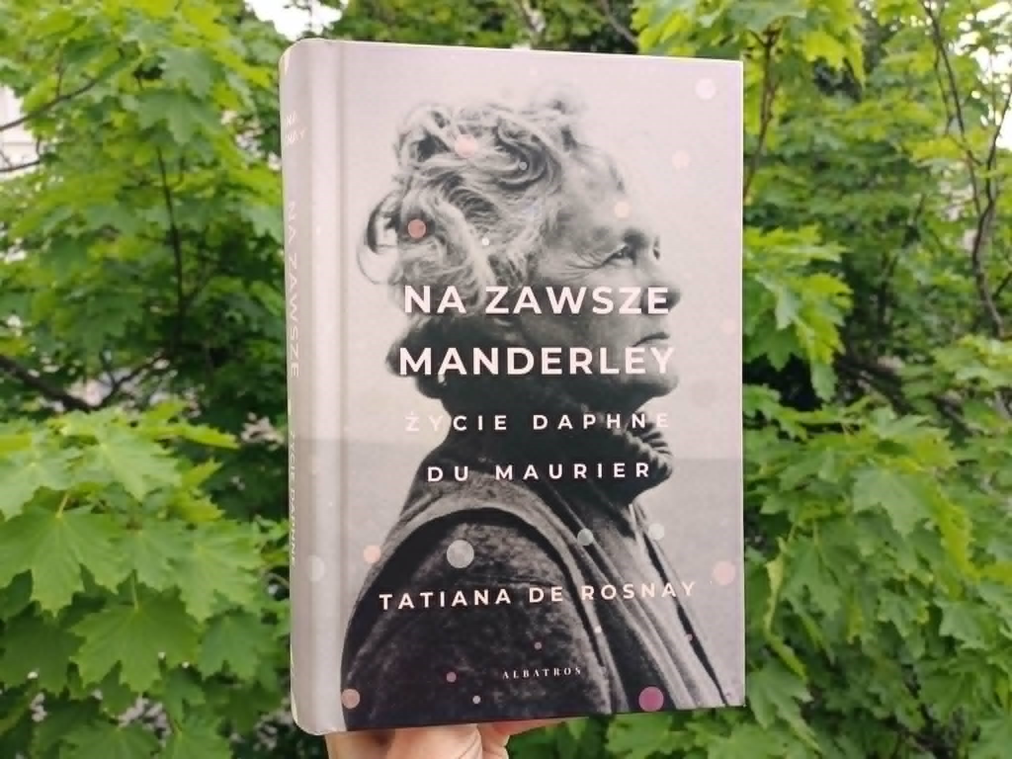 Na zawsze Manderley. Życie Daphne du Maurier - Joanna Divina - Radio Poznań