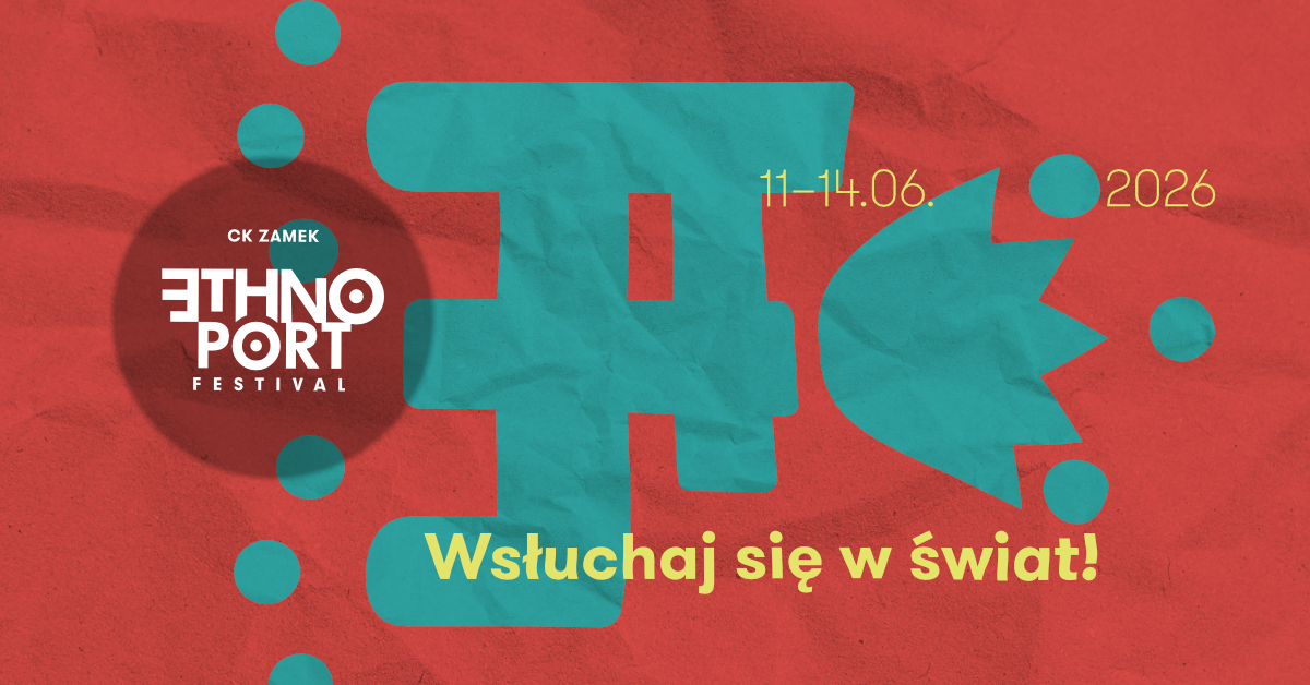 Ethno Port 2026: wsłuchaj się w świat! - Organizator