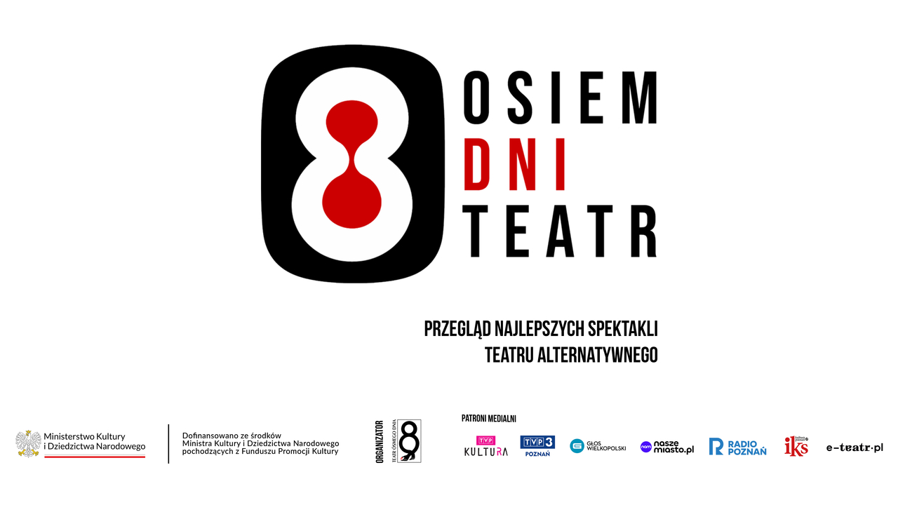 Osiem Dni Teatr - Przegląd najlepszych spektakli teatru alternatywnego