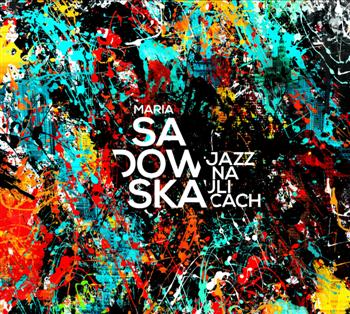 Maria Sadowska - Jazz na ulicach