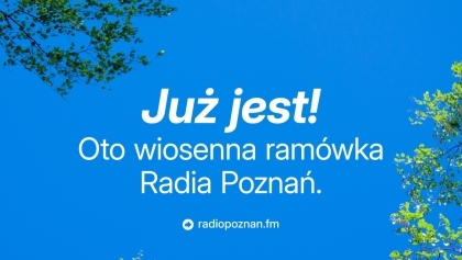 Już jest! Oto wiosenna ramówka Radia Poznań