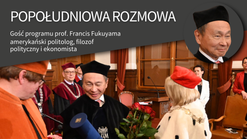 Prof. Francis Fukuyama: Polska rośnie w siłę w Europie Wschodniej [WIDEO Z ROZMOWY]