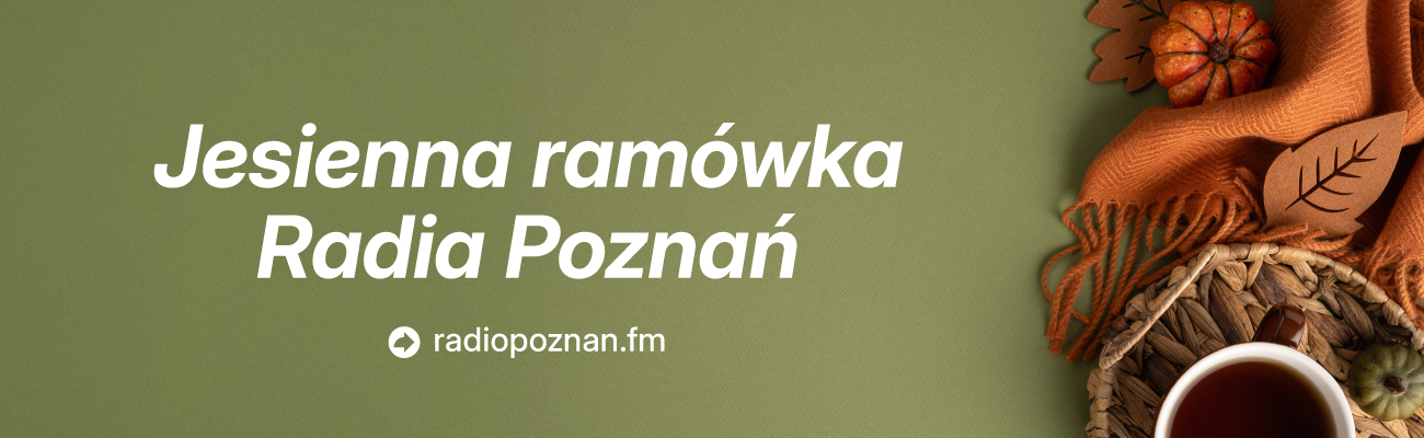 https://radiopoznan.fm/informacje/kultura/odkryj-jesienna-ramowke-radia-poznan