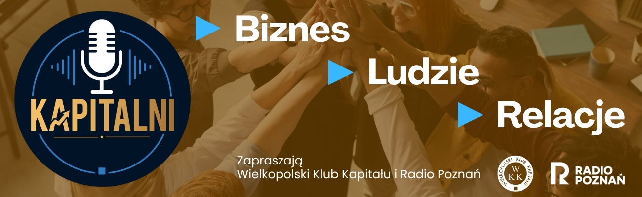 https://radiopoznan.fm/informacje/materialy-sponsorowane/kapitalni-o-ludziach-ktorzy-tworza-biznes-w-wielkopolsce